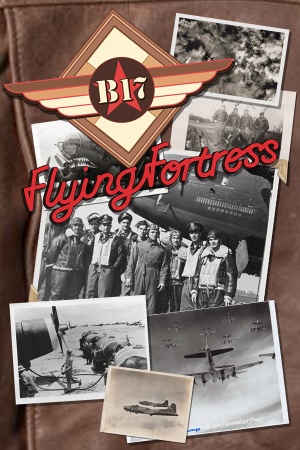 B-17 Flying Fortress World War II Bombers in Action – B-17 Flying Fortress