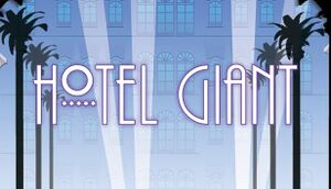 Hotel Giant – Hotel Giant progression tips